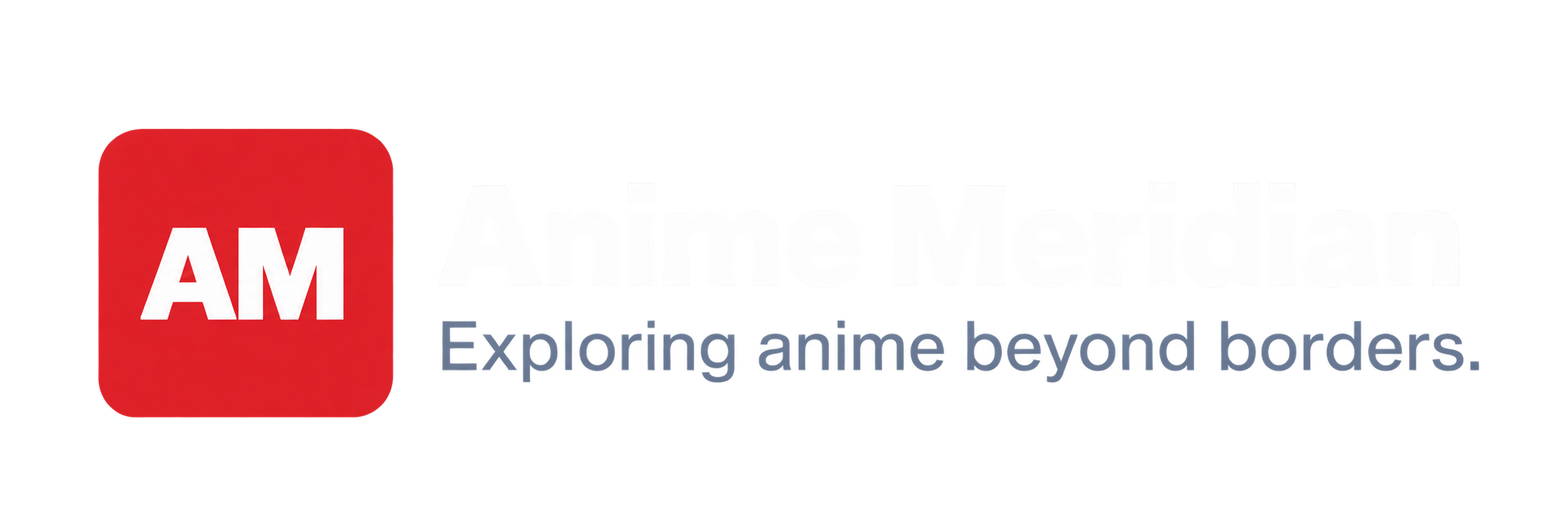 Anime Meridian — Exploring anime beyond borders.